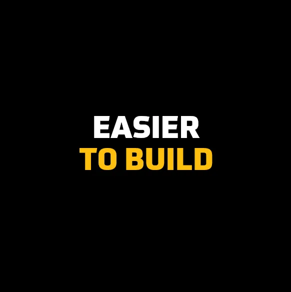Easier To Build